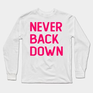 Never Back Down Long Sleeve T-Shirt